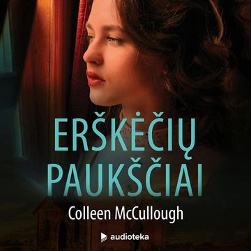 ERŠKĖČIŲ PAUKŠČIAI audiobook, Colleen McCullough