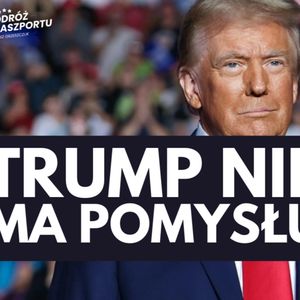 Fiasko Donalda Trumpa. Brak pomysłu dla Ukrainy, Mateusz Grzeszczuk