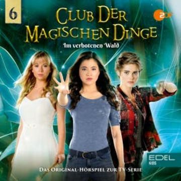 Folge 6: Im verbotenen Wald (Das Original-Hörspiel zur TV-Serie) audiobook, Angela Strunck