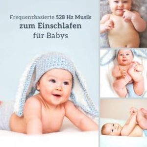Frequenzbasierte 528 Hz Musik zum Einschlafen für Babys, Zentrum für frühkindliche Förderung