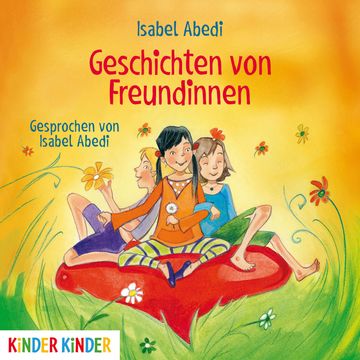 Geschichten von Freundinnen audiobook, Isabel Abedi
