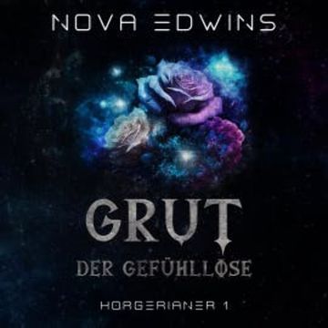 Grut, der Gefühllose audiobook, Nova Edwins