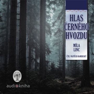 Hlas Černého hvozdu audiobook, Míla Linc