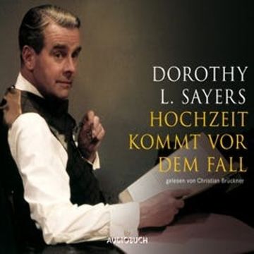 Hochzeit kommt vor dem Fall audiobook, Dorothy L. Sayers