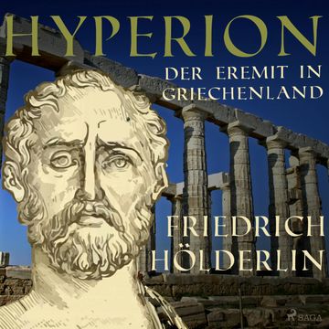 Hyperion - Der Eremit in Griechenland audiobook, Friedrich Hölderlin