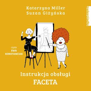 Instrukcja obsługi faceta, Katarzyna Miller, Suzan Giżyńska