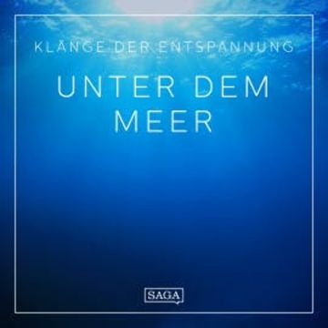 Klänge der Entspannung - Unter dem Meer audiobook, Rasmus Broe