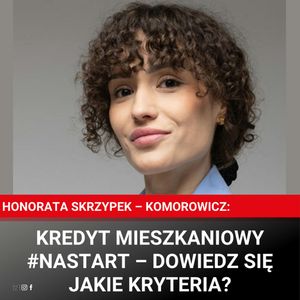 Kredyt mieszkaniowy #nastart – dowiedz się jakie kryteria?, Dziennik Gazeta Prawna