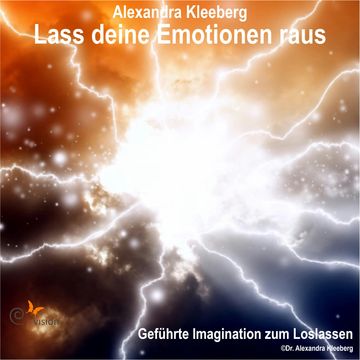 Lass deine Emotionen raus audiobook, Alexandra Kleeberg