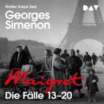 Maigret. Die Fälle 13-20 (Ungekürzt) audiobook, Georges Simenon