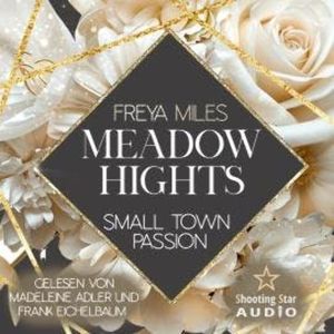 Meadow Hights: Small Town Passion - New York Gentlemen, Band 12 (ungekürzt), Freya Miles