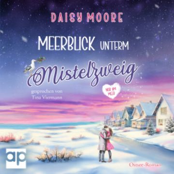 Meerblick unterm Mistelzweig audiobook, Daisy Moore