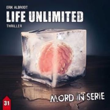 Mord in Serie, Folge 31: Life Unlimited audiobook, Erik Albrodt