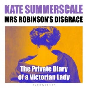Mrs Robinson's Disgrace, Kate Summerscale