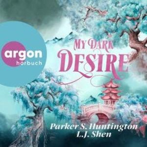 My Dark Desire - Dark Prince Road, Band 2 (Ungekürzte Lesung), L. J. Shen, Parker S. Huntington