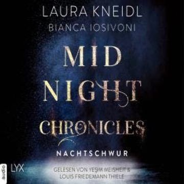 Nachtschwur - Midnight-Chronicles-Reihe, Teil 6 (Ungekürzt) audiobook, Bianca Iosivoni, Laura Kneidl