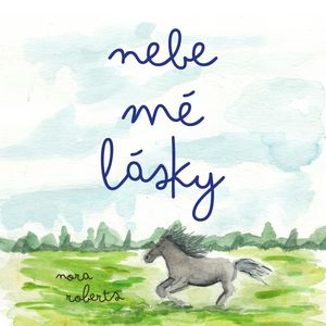 Nebe mé lásky, Nora Roberts