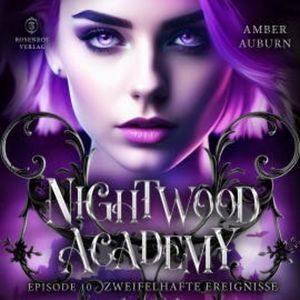 Nightwood Academy, Episode 10 - Zweifelhafte Ereignisse, Amber Auburn