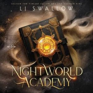Nightworld Academy 5 - Die Schule für Hexen, Vampire und Werwölfe, LJ Swallow