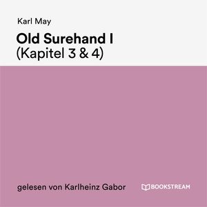Old Surehand I (Kapitel 3 & 4), Karl May