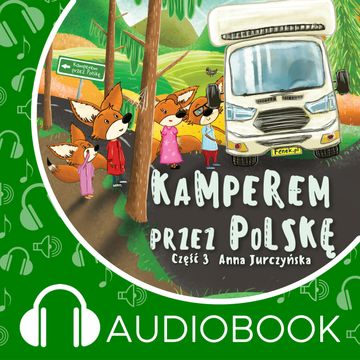 Pamiętniki Fenka. Kamperem przez Polskę. Część 3 audiobook, Anna Jurczyńska