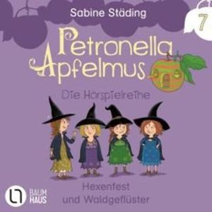 Petronella Apfelmus, Teil 7: Hexenfest und Waldgeflüster, Sabine Städing