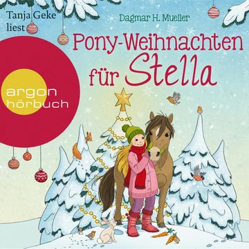 Pony-Weihnachten für Stella - Ein Advents-Hörbuch in 24 Kapiteln (Ungekürzte Lesung) audiobook, Dagmar H. Mueller