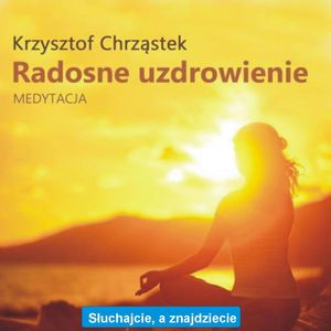 Radosne Uzdrowienie, Krzysztof Chrząstek