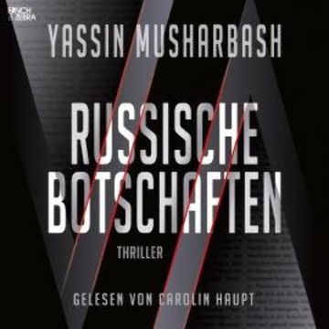 Russische Botschaften (Ungekürzt) audiobook, Yassin Musharbash
