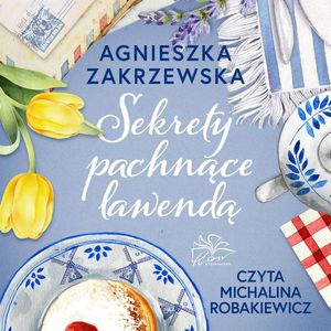 Sekrety pachnące lawendą, Agnieszka Zakrzewska