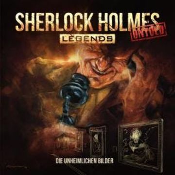 Sherlock Holmes Legends, Untold, Folge 16: Die unheimlichen Bilder audiobook, Markus Duschek
