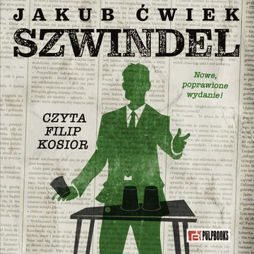 Szwindel audiobook, Jakub Ćwiek