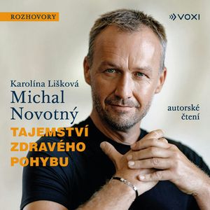 Tajemství zdravého pohybu, Karolína Lišková, Michal Novotný