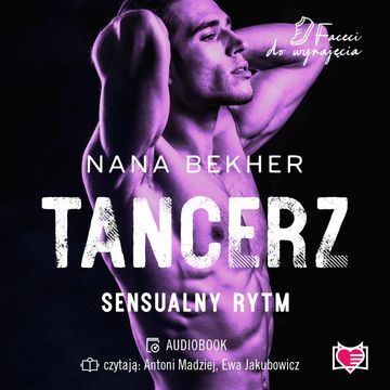 Tancerz. Faceci do wynajęcia. Tom 9 audiobook, Nana Bekher