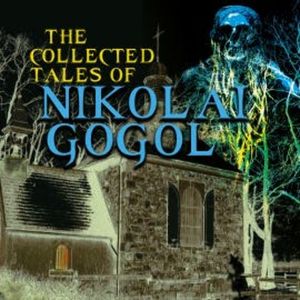 The Collected Tales of Nikolai Gogol, Nikolai Gogol