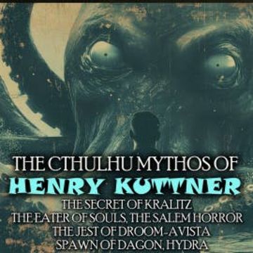 The Cthulhu Mythos of Henry Kuttner audiobook, Henry Kuttner