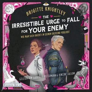 The Irresistible Urge to Fall for Your Enemy - Wie man sich (nicht) in seinen Erzfeind verliebt, Brigitte Knightley