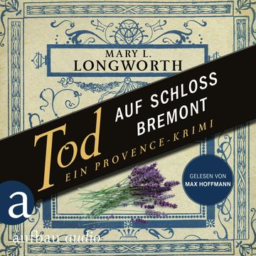 Tod auf Schloss Bremont - Ein Provence-Krimi - Verlaque & Bonnet ermitteln, Band 1 (Ungekürzt) audiobook, Mary L. Longworth