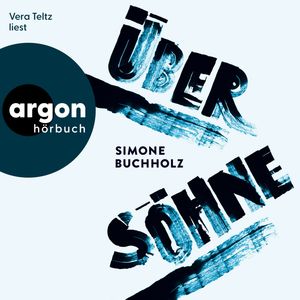 Über Söhne (Ungekürzte Lesung), Simone Buchholz