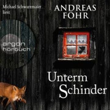 Unterm Schinder - Ein Wallner & Kreuthner Krimi, Band 9 (Gekürzt) audiobook, Andreas Föhr