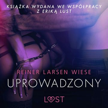 Uprowadzony. Opowiadanie erotyczne audiobook, Reiner Larsen Wiese