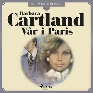 Vår i Paris (Den eviga samlingen 6), Barbara Cartland