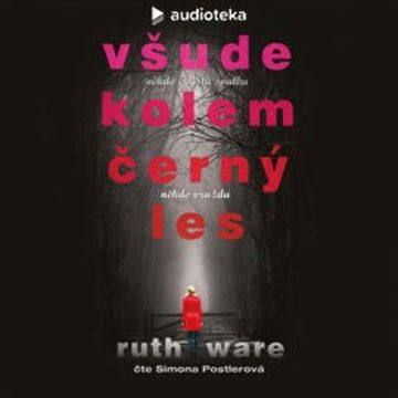 Všude kolem černý les, Ruth Ware