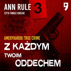 Z każdym twoim oddechem. Amerykański True Crime, Ann Rule