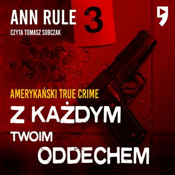 Z każdym twoim oddechem. Amerykański True Crime audiobook, Ann Rule