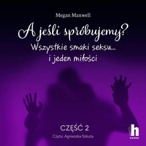 A jeśli spróbujemy? część 2, Megan Maxwell