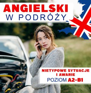 Angielski w podróży. Nietypowe sytuacje i awarie, Audiolingua