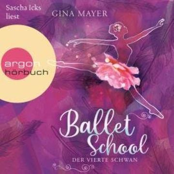 Ballet School - Der vierte Schwan - Ballet School, Band 2 (Ungekürzte Lesung) audiobook, Gina Mayer