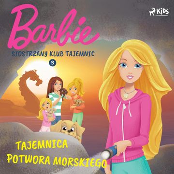 Barbie - Siostrzany klub tajemnic 3 - Tajemnica potwora morskiego audiobook, Mattel