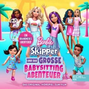 Barbie - Skipper und das große Babysitting Abenteuer (Das Original-Hörspiel zum Film), Thomas Karallus